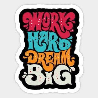 Work Hard Dream Big Sticker